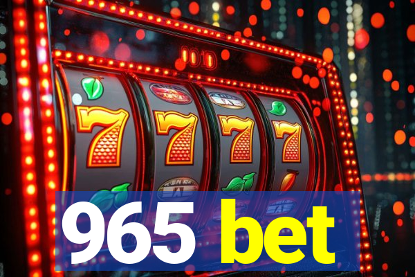 965 bet